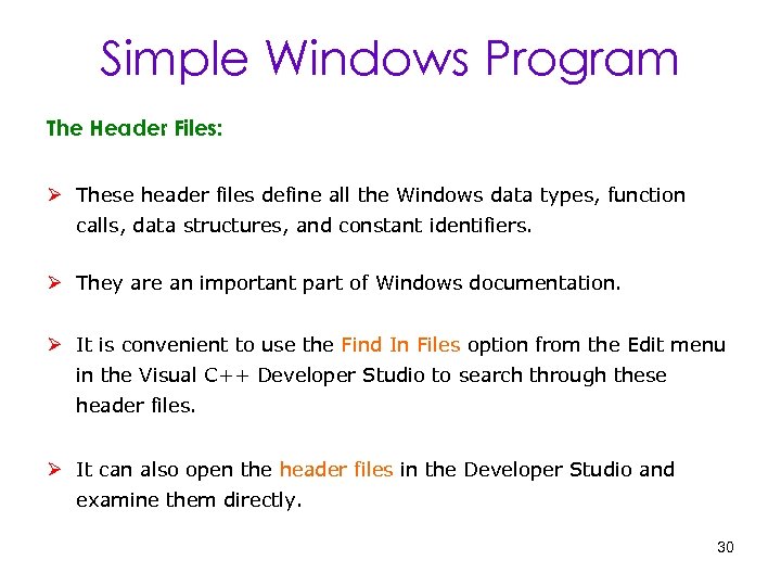Simple Windows Program The Header Files: Ø These header files define all the Windows