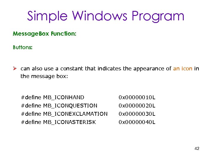 Simple Windows Program Message. Box Function: Buttons: Ø can also use a constant that