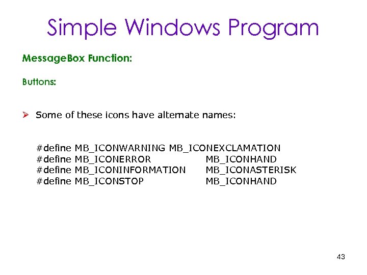 Simple Windows Program Message. Box Function: Buttons: Ø Some of these icons have alternate