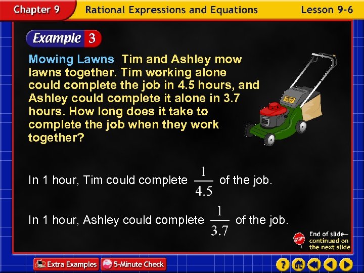 Mowing Lawns Tim and Ashley mow lawns together. Tim working alone could complete the