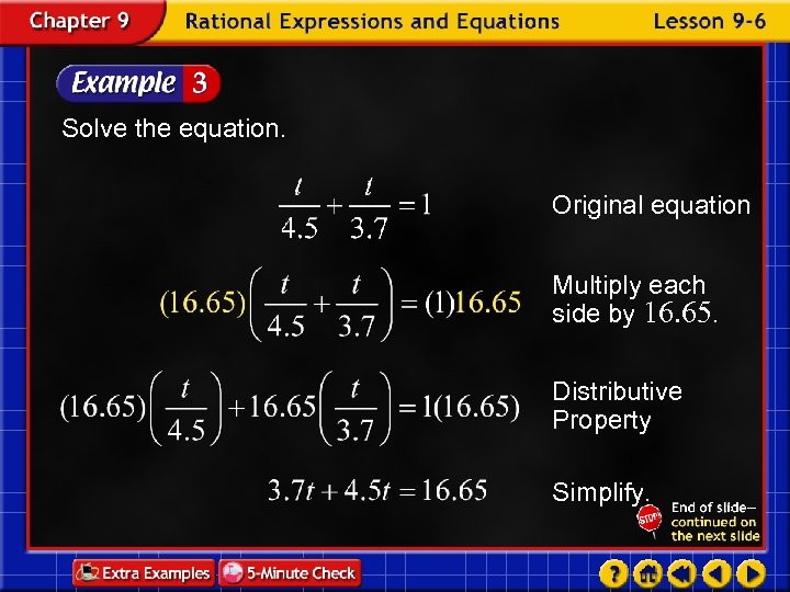 Solve the equation. Original equation Multiply each side by 16. 65. Distributive Property Simplify.