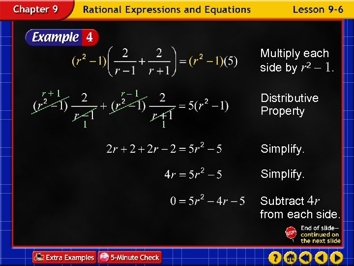 Multiply each side by r 2 – 1. r+1 r– 1 1 Distributive Property