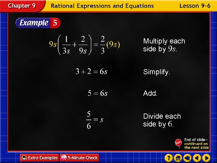 Multiply each side by 9 s. Simplify. Add. Divide each side by 6. 