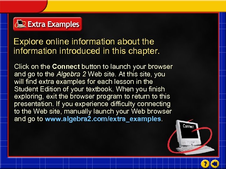 Explore online information about the information introduced in this chapter. Click on the Connect