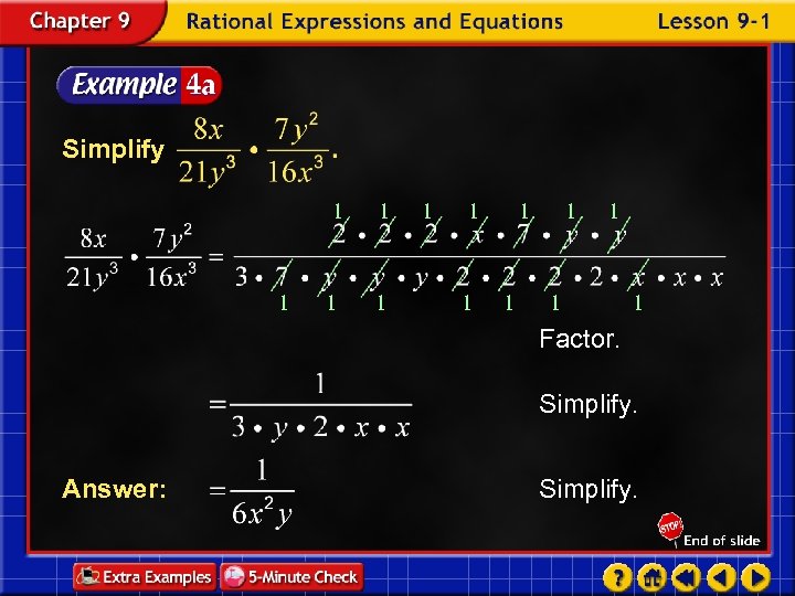 Simplify 1 1 1 1 Factor. Simplify. Answer: Simplify. 