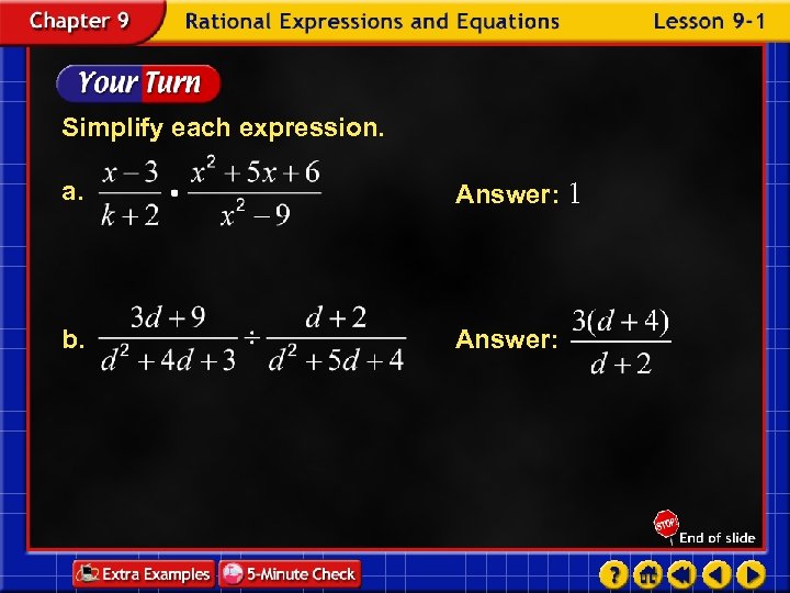 Simplify each expression. a. Answer: 1 b. Answer: 