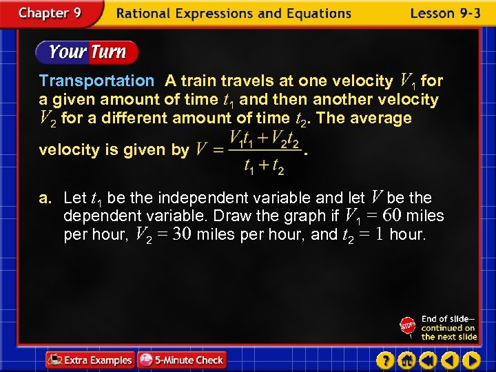 Transportation A train travels at one velocity V 1 for a given amount of