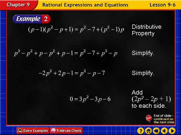 Distributive Property Simplify. Add (2 p 2 – 2 p + 1) to each