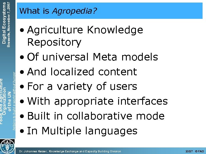 Brussels, November 7, 2007 helping to build a world without hunger Digital Ecosystems Food