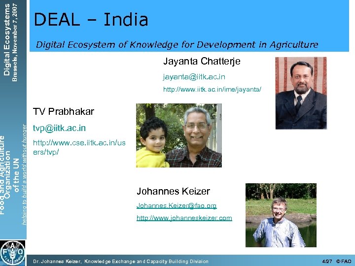 Brussels, November 7, 2007 Digital Ecosystem of Knowledge for Development in Agriculture Jayanta Chatterje