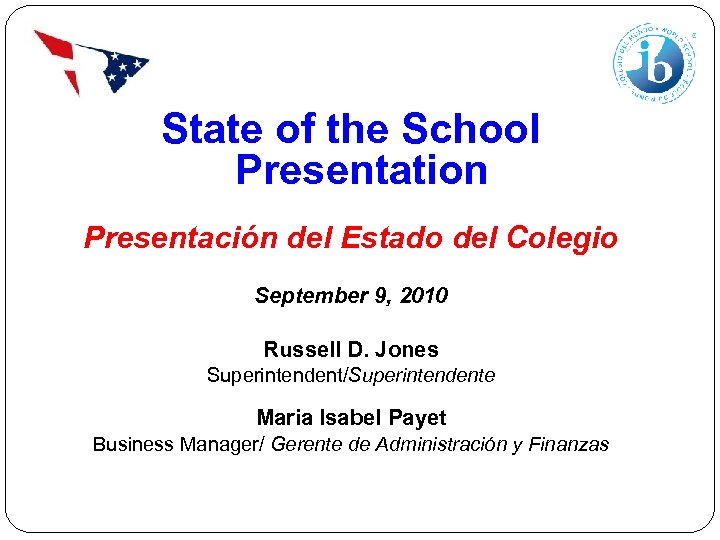 State of the School Presentation Presentación del Estado del Colegio September 9, 2010 Russell