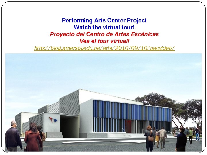 Performing Arts Center Project Watch the virtual tour! Proyecto del Centro de Artes Escénicas