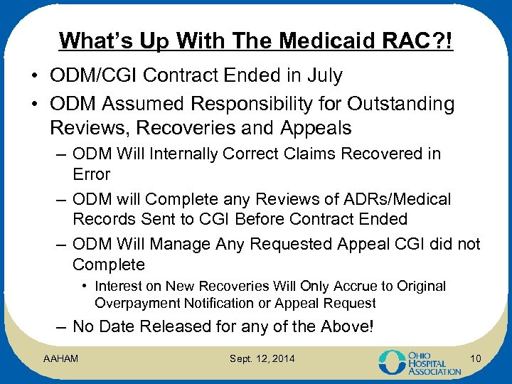 What’s Up With The Medicaid RAC? ! • ODM/CGI Contract Ended in July •