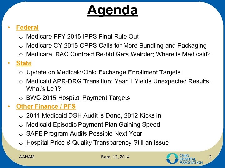 Agenda • Federal o Medicare FFY 2015 IPPS Final Rule Out o Medicare CY