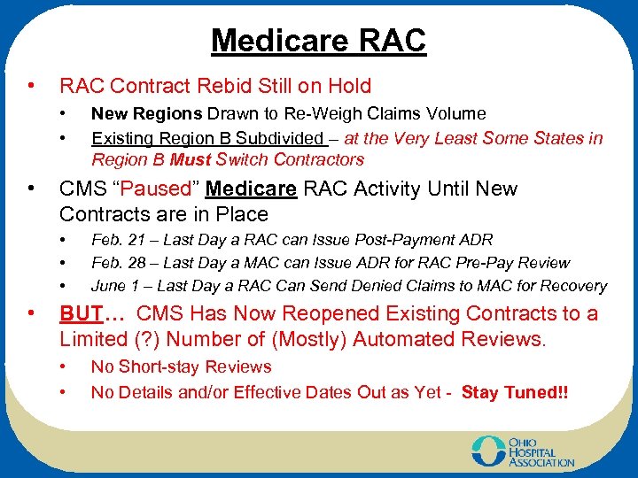 Medicare RAC • RAC Contract Rebid Still on Hold • • • CMS “Paused”