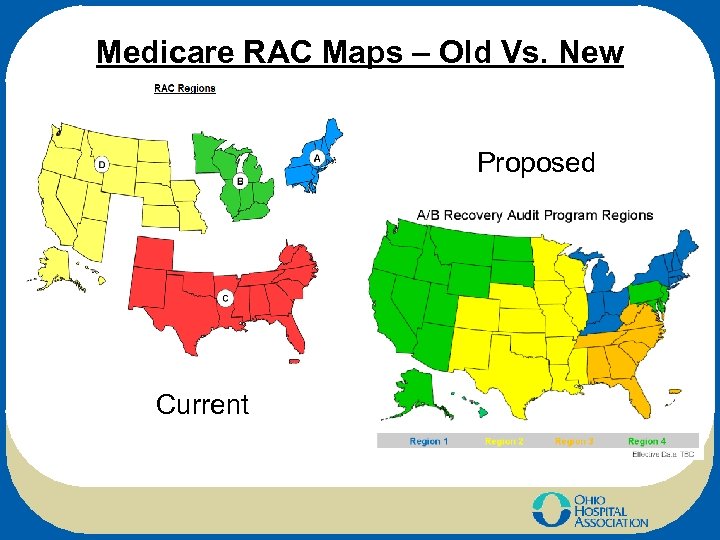 Medicare RAC Maps – Old Vs. New • • Current Proposed 