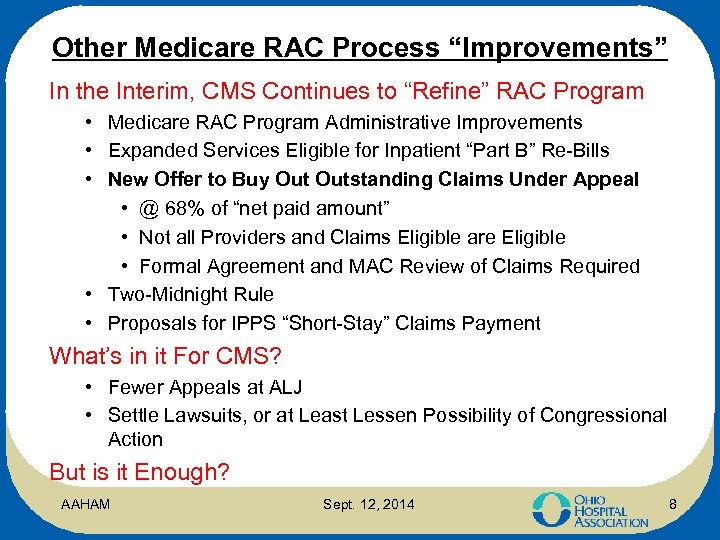 Other Medicare RAC Process “Improvements” In the Interim, CMS Continues to “Refine” RAC Program