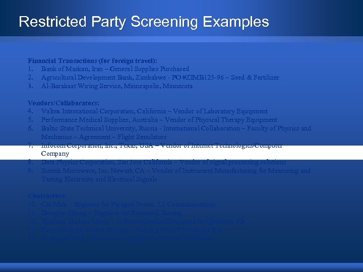 Restricted Party Screening Examples Financial Transactions (for foreign travel): 1. Bank of Maskan, Iran