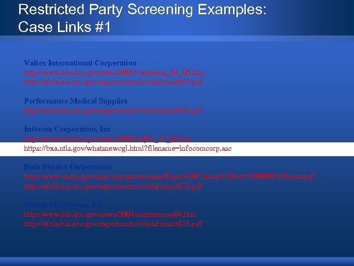 Restricted Party Screening Examples: Case Links #1 Valtex International Corporation http: //www. bis. doc.