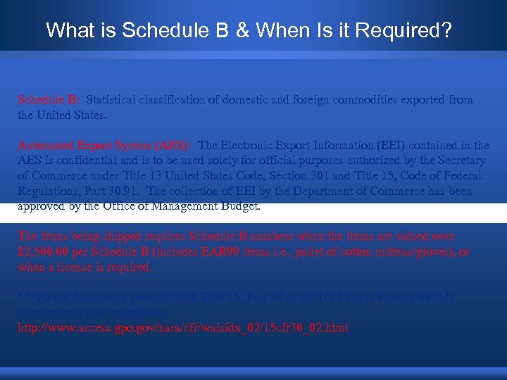 What is Schedule B & When Is it Required? Schedule B: Statistical classification of