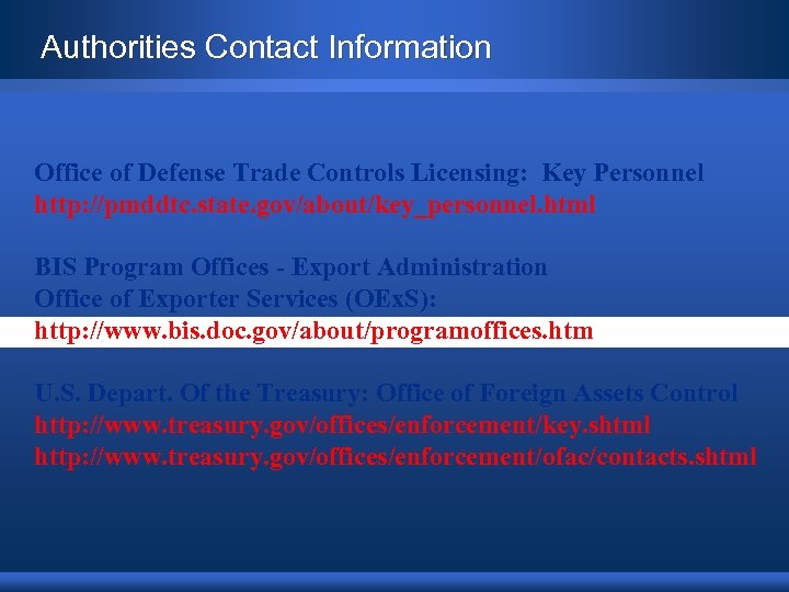 Authorities Contact Information Office of Defense Trade Controls Licensing: Key Personnel http: //pmddtc. state.