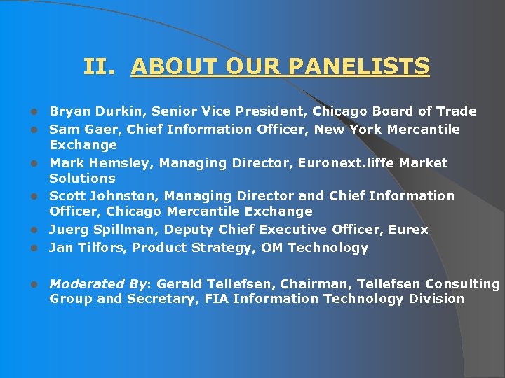 II. ABOUT OUR PANELISTS l l l l Bryan Durkin, Senior Vice President, Chicago