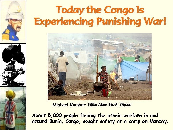 Today the Congo Is Experiencing Punishing War! Michael Kamber for New York Times The