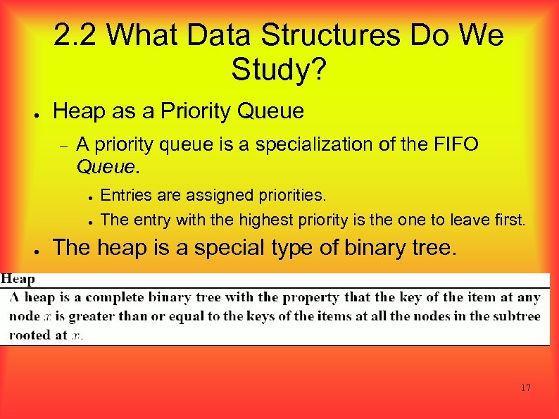 2. 2 What Data Structures Do We Study? ● Heap as a Priority Queue
