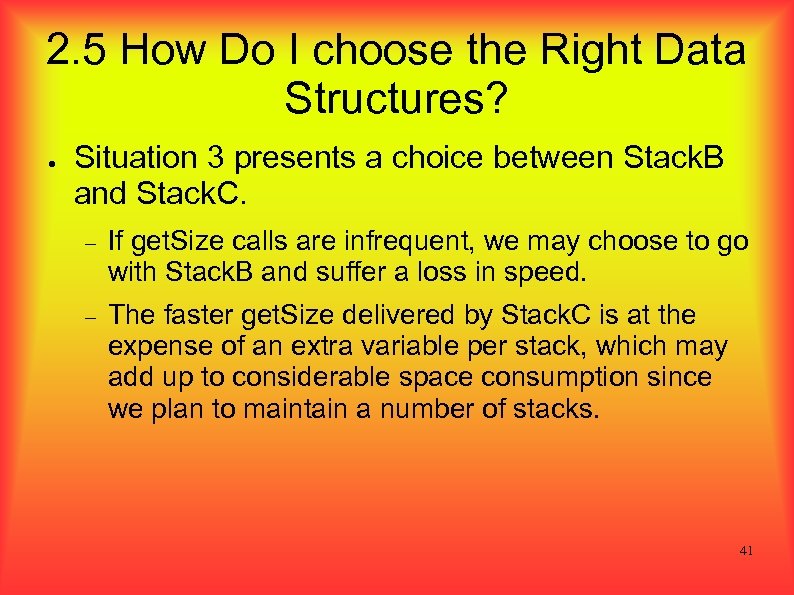 2. 5 How Do I choose the Right Data Structures? ● Situation 3 presents