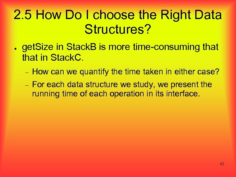 2. 5 How Do I choose the Right Data Structures? ● get. Size in