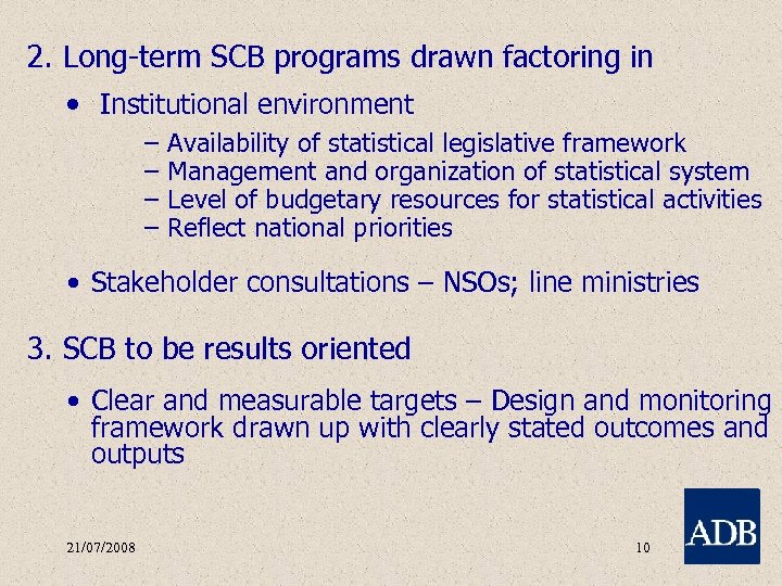2. Long-term SCB programs drawn factoring in • Institutional environment – – Availability of