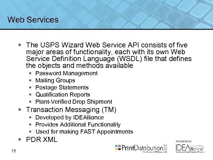 Web Services § The USPS Wizard Web Service API consists of five major areas