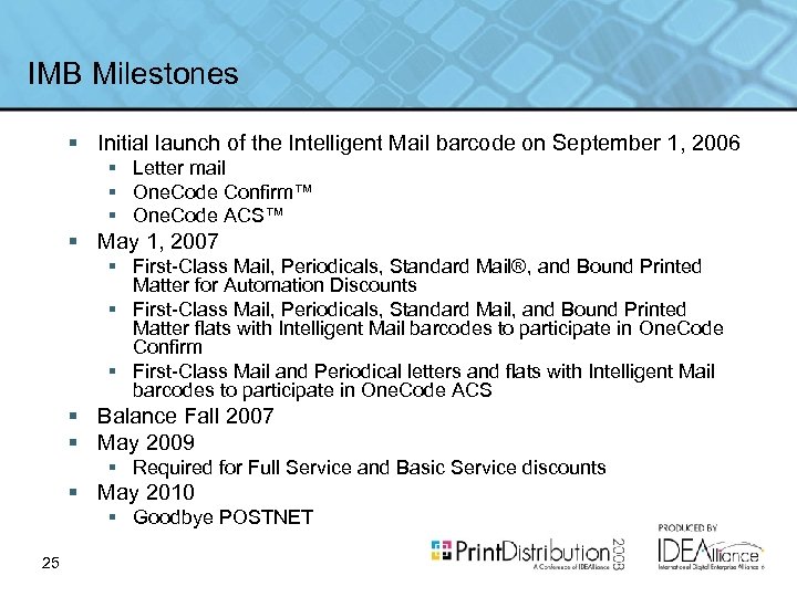 IMB Milestones § Initial launch of the Intelligent Mail barcode on September 1, 2006