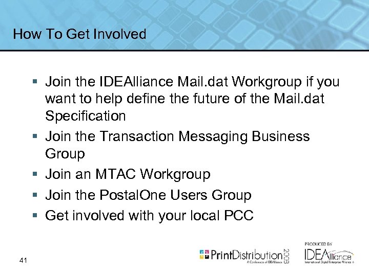 How To Get Involved § Join the IDEAlliance Mail. dat Workgroup if you want