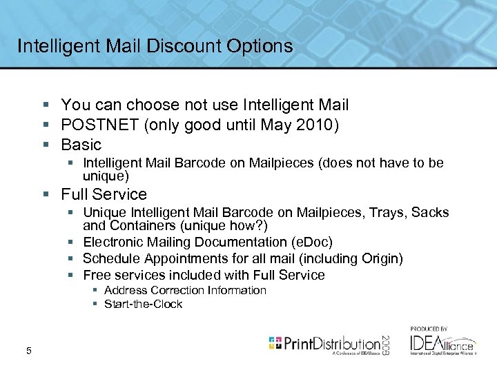 Intelligent Mail Discount Options § You can choose not use Intelligent Mail § POSTNET
