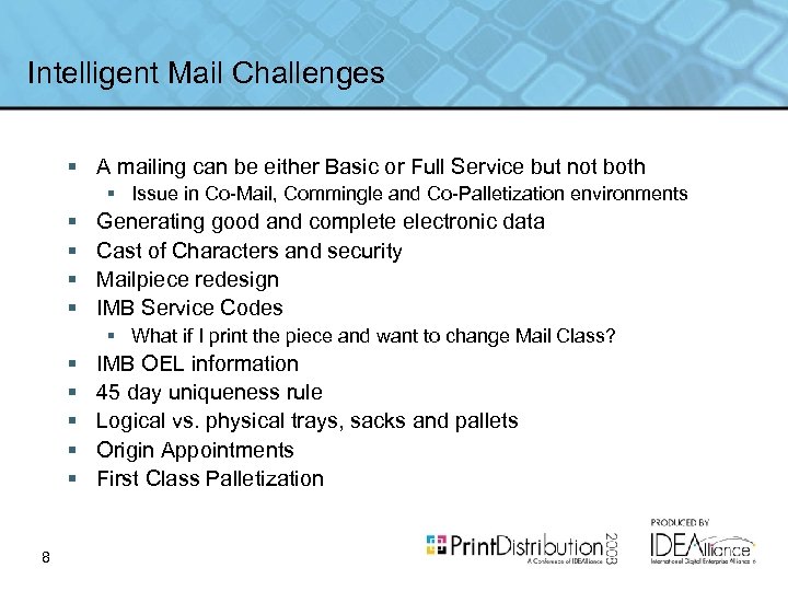 Intelligent Mail Challenges § A mailing can be either Basic or Full Service but