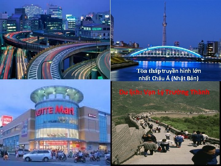 Toøa thaùp truyền hình lớn nhất Châu Á (Nhật Bản) Du lịch: Vạn Lý