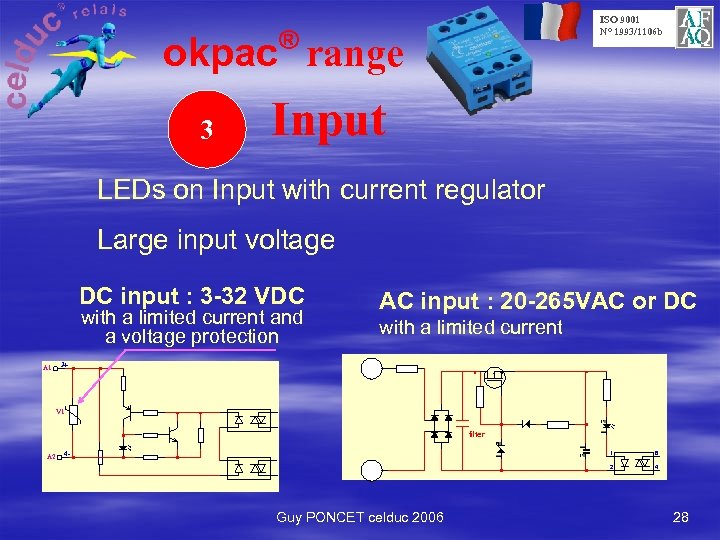 ISO 9001 N° 1993/1106 b ® okpac range 3 Input LEDs on Input with