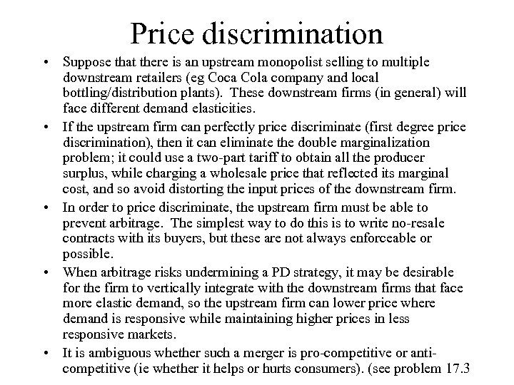 Price discrimination • Suppose that there is an upstream monopolist selling to multiple downstream