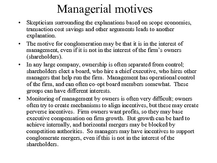 Managerial motives • Skepticism surrounding the explanations based on scope economies, transaction cost savings