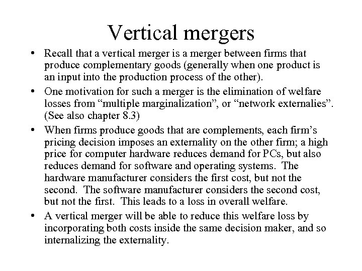 Vertical mergers • Recall that a vertical merger is a merger between firms that