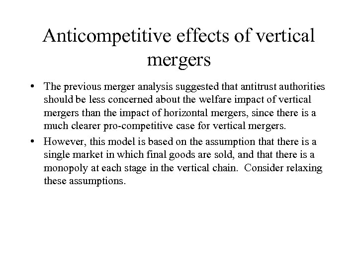 Anticompetitive effects of vertical mergers • The previous merger analysis suggested that antitrust authorities