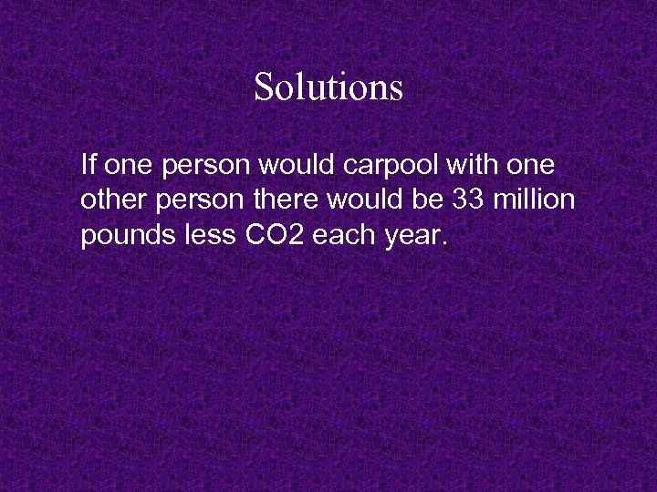 Solutions If one person would carpool with one other person there would be 33
