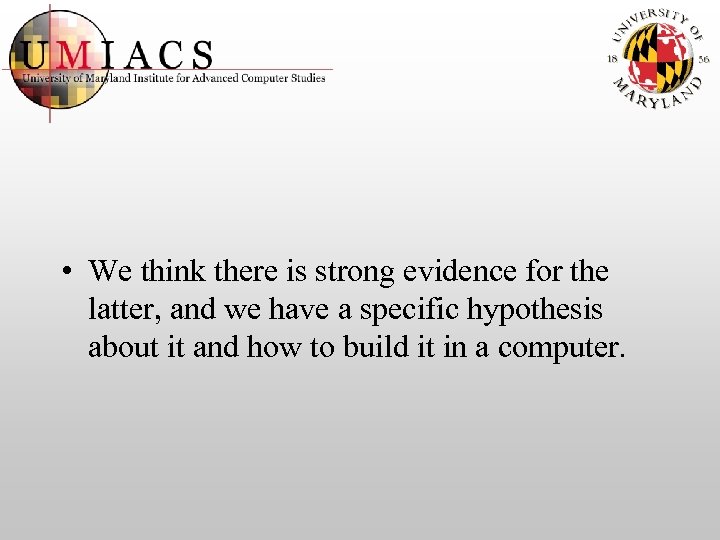  • We think there is strong evidence for the latter, and we have