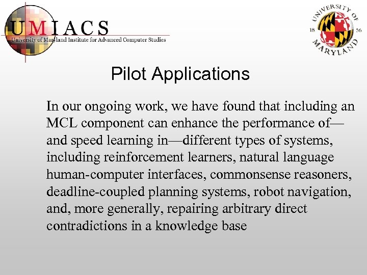 Pilot Applications In our ongoing work, we have found that including an MCL component