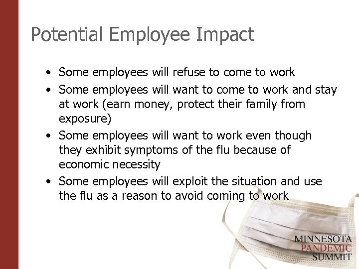 Potential Employee Impact • Some employees will refuse to come to work • Some