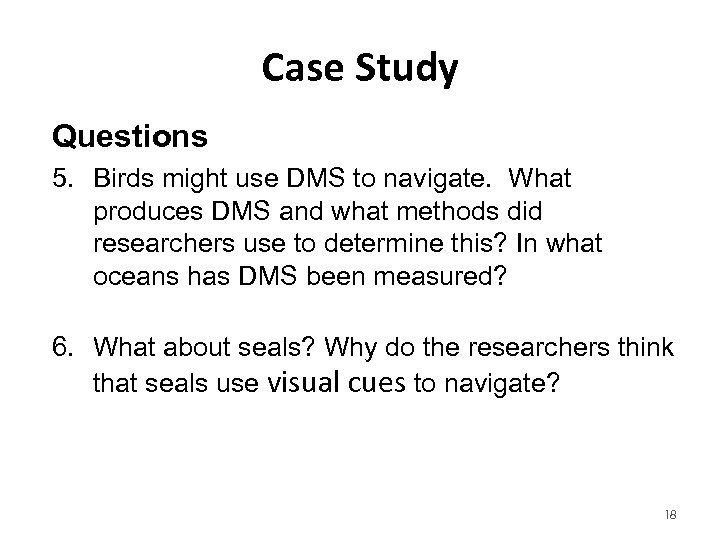 Case Study Questions 5. Birds might use DMS to navigate. What produces DMS and