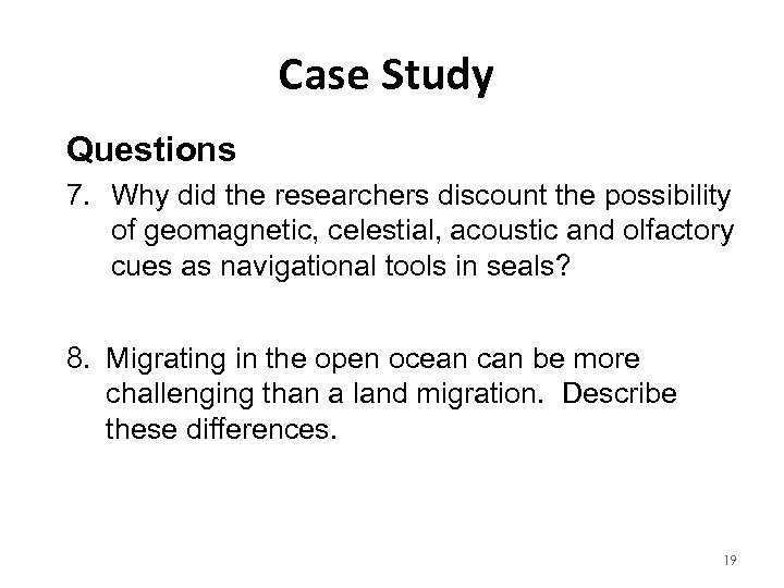 Case Study Questions 7. Why did the researchers discount the possibility of geomagnetic, celestial,