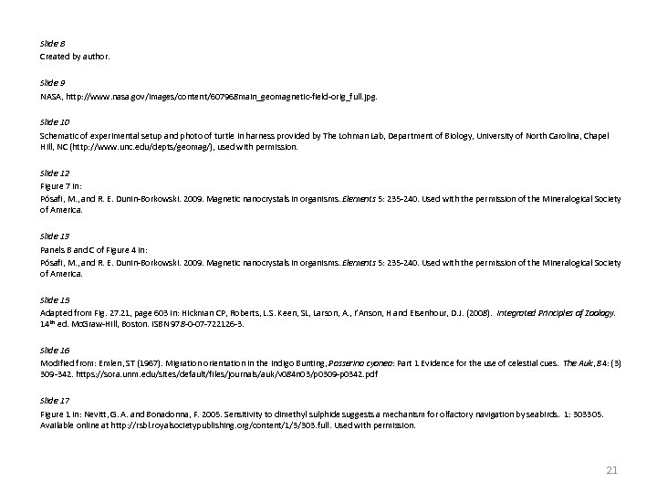 Slide 8 Created by author. Slide 9 NASA, http: //www. nasa. gov/images/content/607968 main_geomagnetic-field-orig_full. jpg.