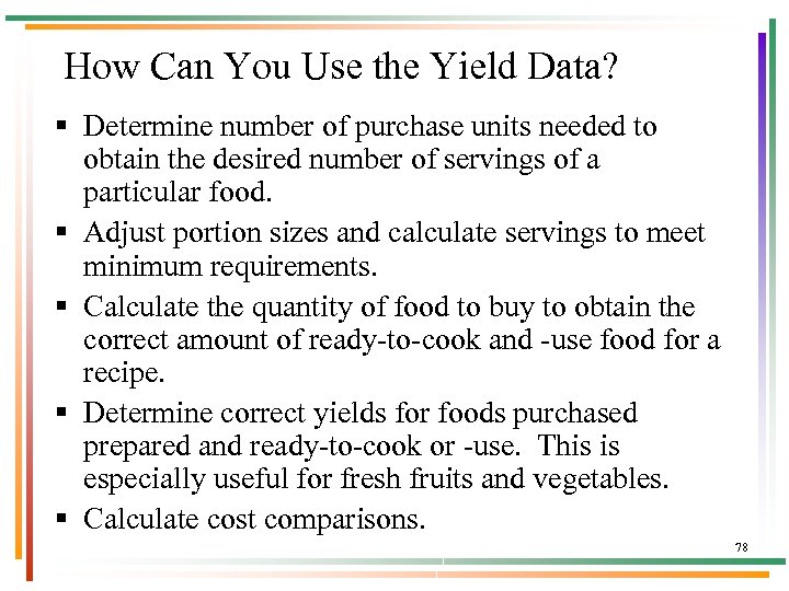 How Can You Use the Yield Data? § Determine number of purchase units needed
